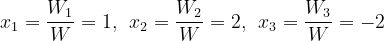 \dpi{120} x_{1}=\frac{W_{1}}{W}=1,\: \: x_{2}=\frac{W_{2}}{W}=2,\: \: x_{3}=\frac{W_{3}}{W}=-2